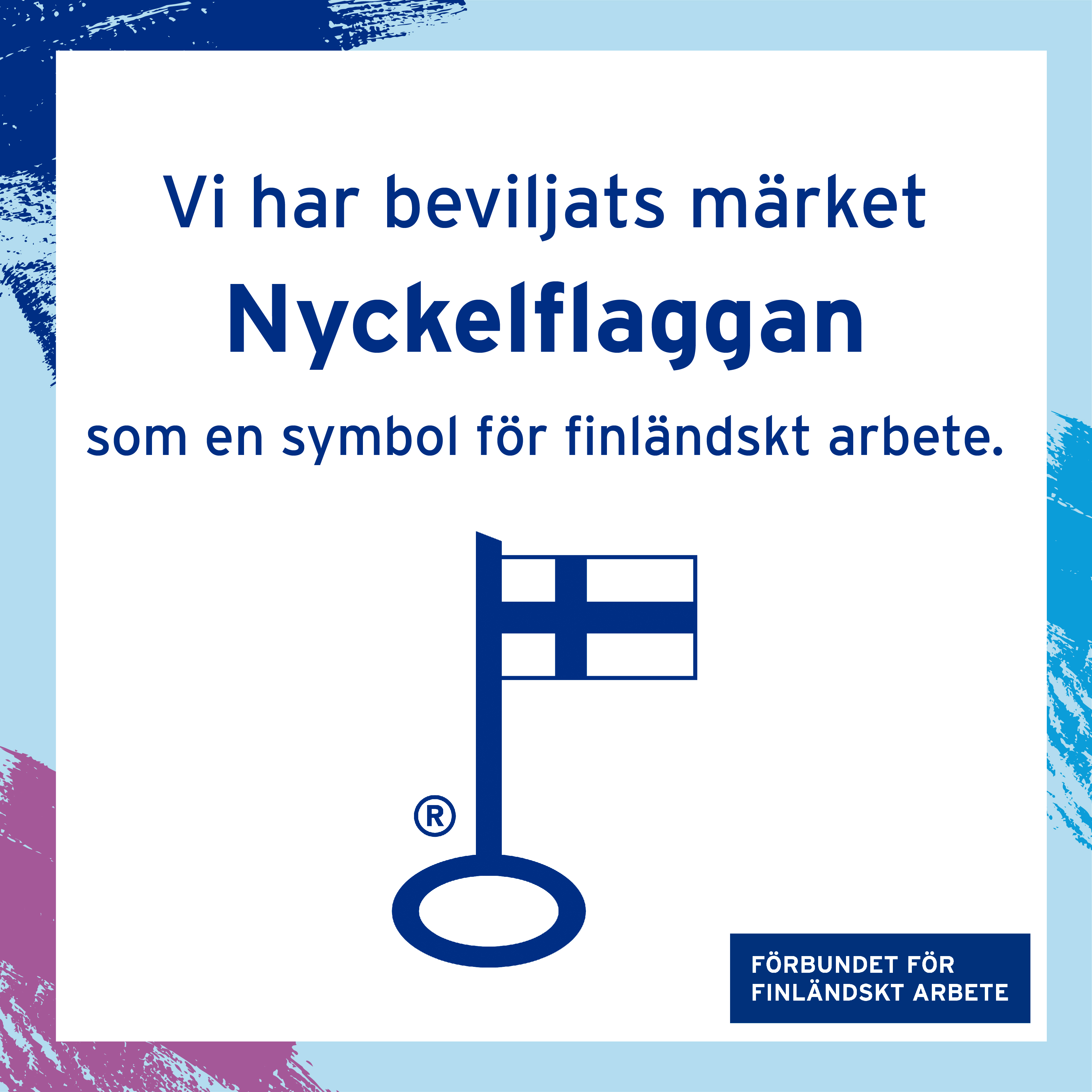 Vi har beviljats märket Nyckelflaggan som en symbol för finländskt arbete.